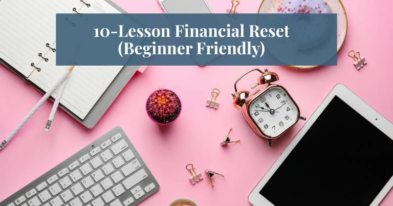 10-Lesson Financial Reset (Beginner Friendly)